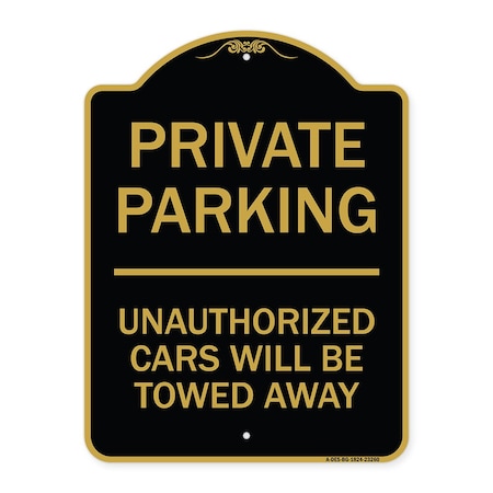 Private Parking Unauthorized Cars Will Be Towed Away, Black & Gold Aluminum Architectural Sign